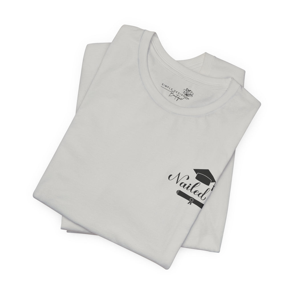 Nailed It — Class of 2026 FRONT & BACK Graduation T-Shirt