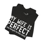 My Wife Is Perfect She Bought Me This Shirt — Funny Husband Tee