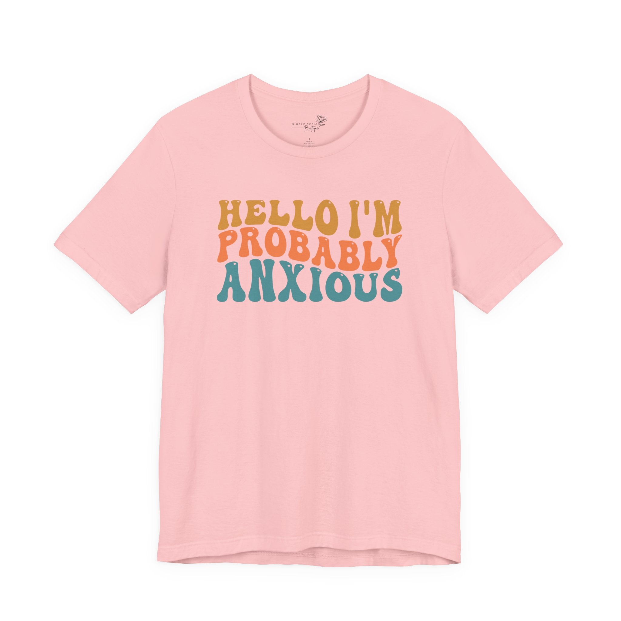 Hello I'm Probably Anxious — Funny Women's Graphic Tee