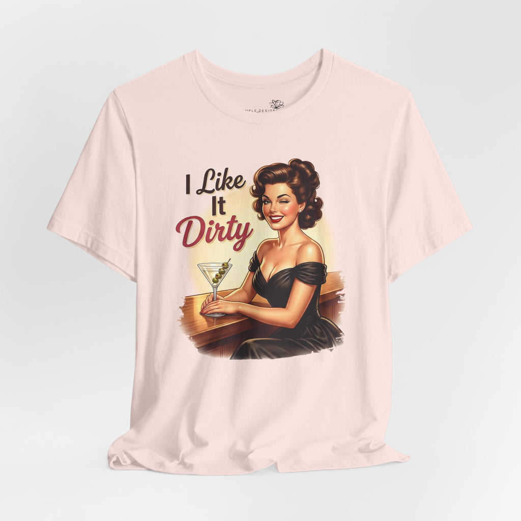 I Like It Dirty — Retro Martini Women's Graphic T-Shirt