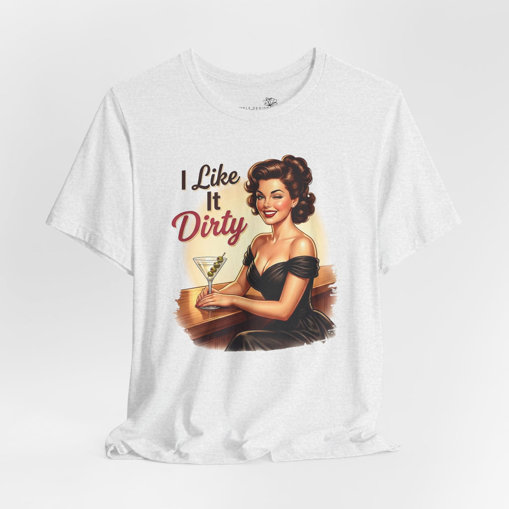 I Like It Dirty — Retro Martini Women's Graphic T-Shirt
