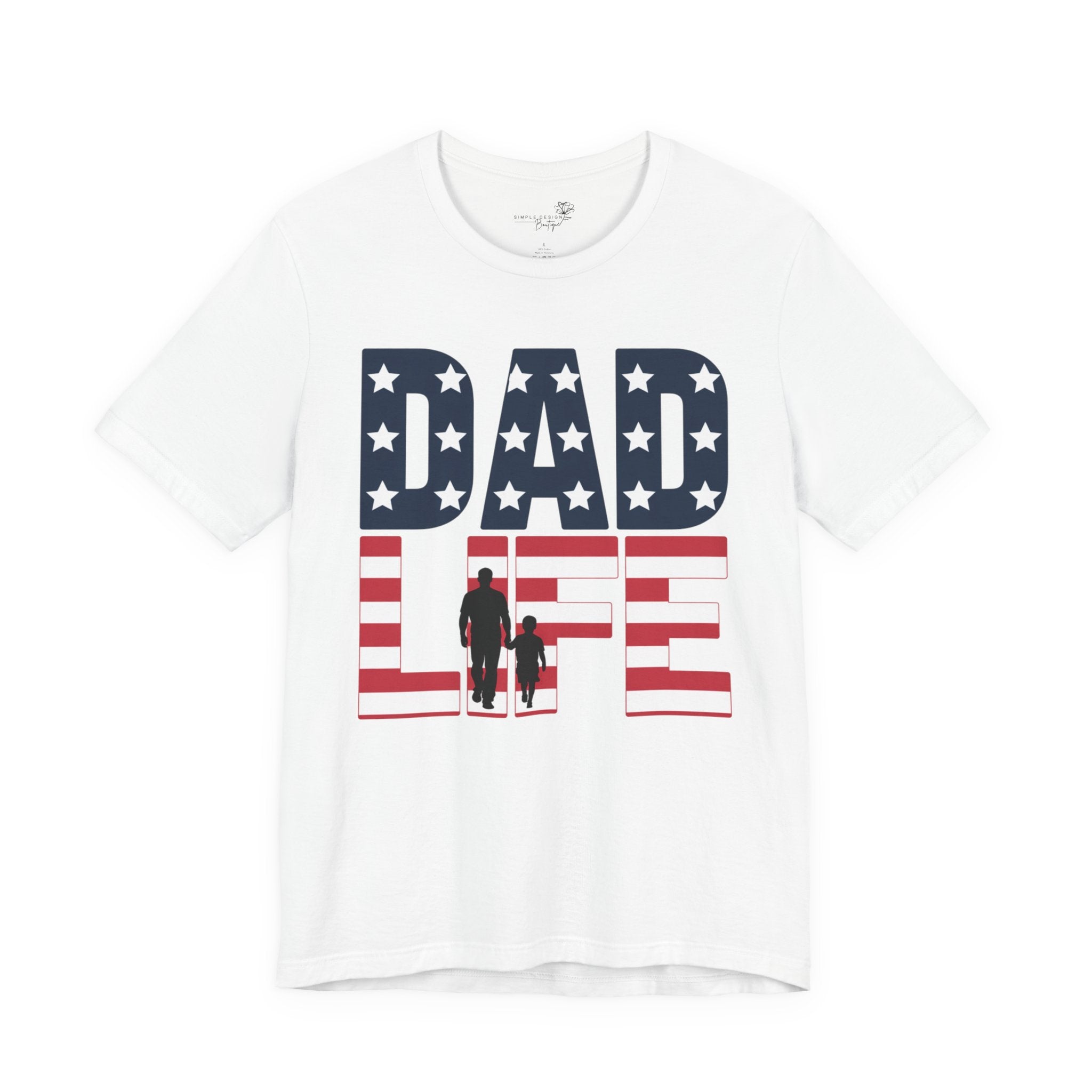 Dad Life T-Shirt — American Flag Patriotic Father’s Day Tee