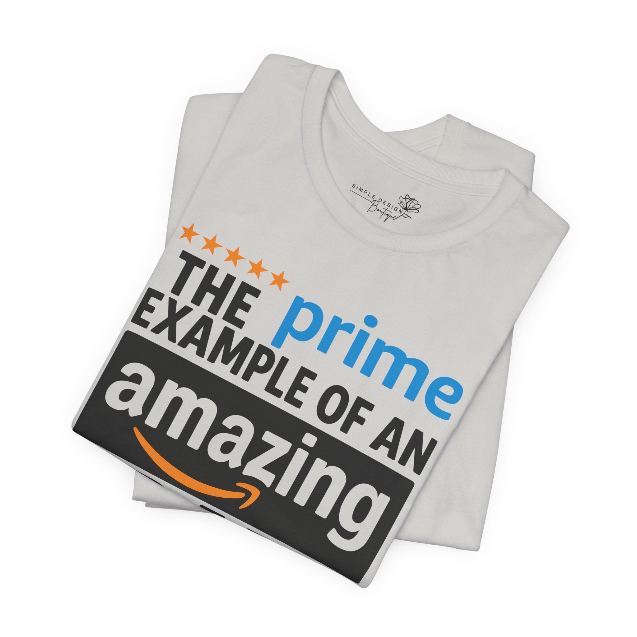 Prime Example of an Amazing Dad T-Shirt — Funny Father’s Day Gift Tee | S–3XL