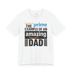 Prime Example of an Amazing Dad T-Shirt — Funny Father’s Day Gift Tee | S–3XL