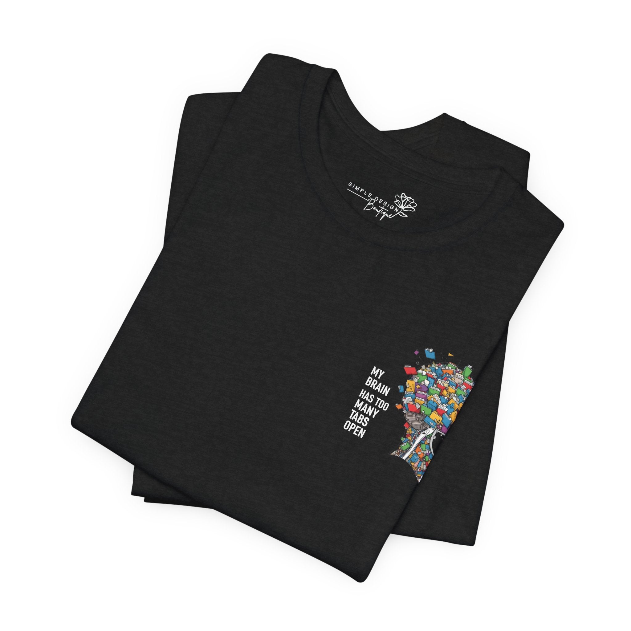 My Brain Has Too Many Tabs Open T-Shirt - Print