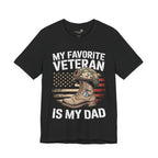 My Favorite Veteran Is My Dad — Men's & Women's Patriotic Graphic Tee
