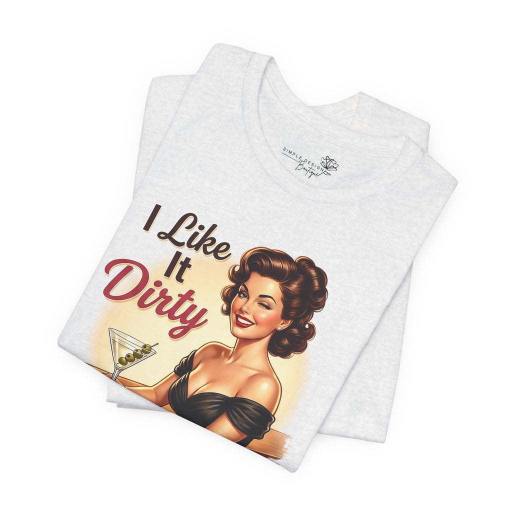 I Like It Dirty — Retro Martini Women's Graphic T-Shirt