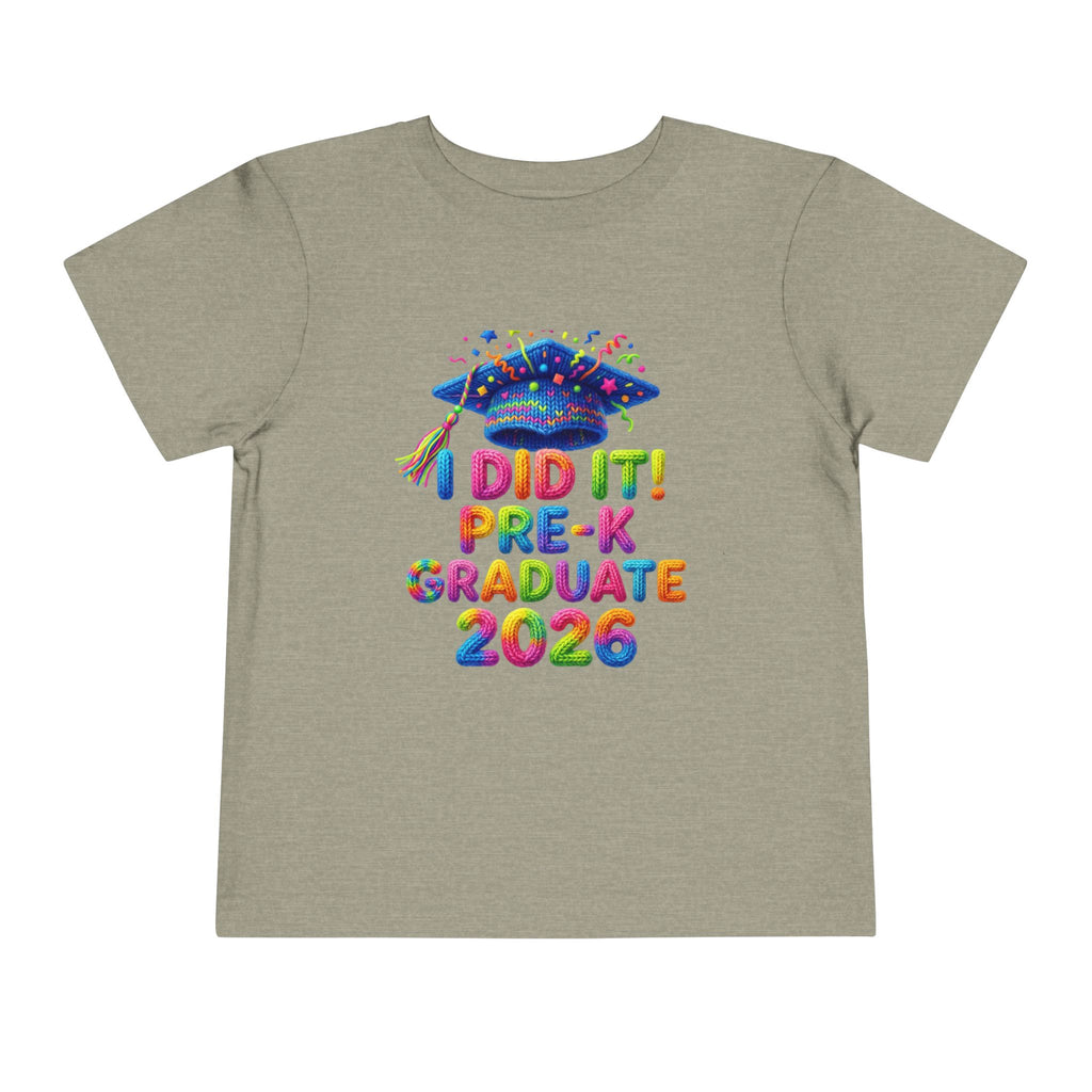 I Did It — Pre-K Graduate 2026 Toddler T-Shirt