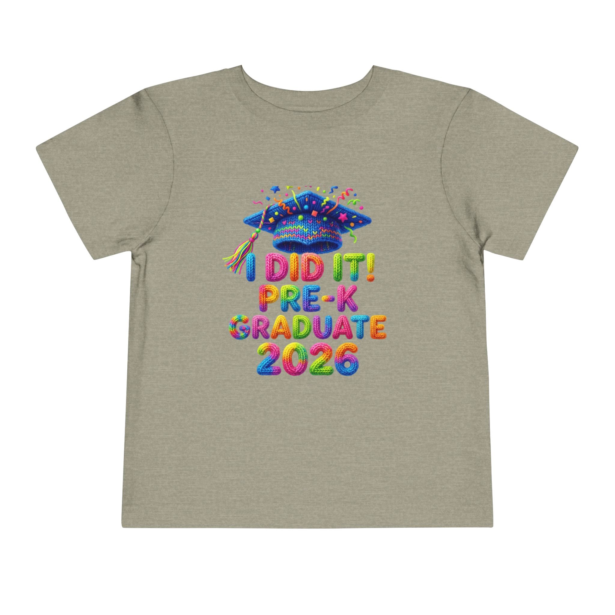 I Did It — Pre-K Graduate 2026 Toddler T-Shirt