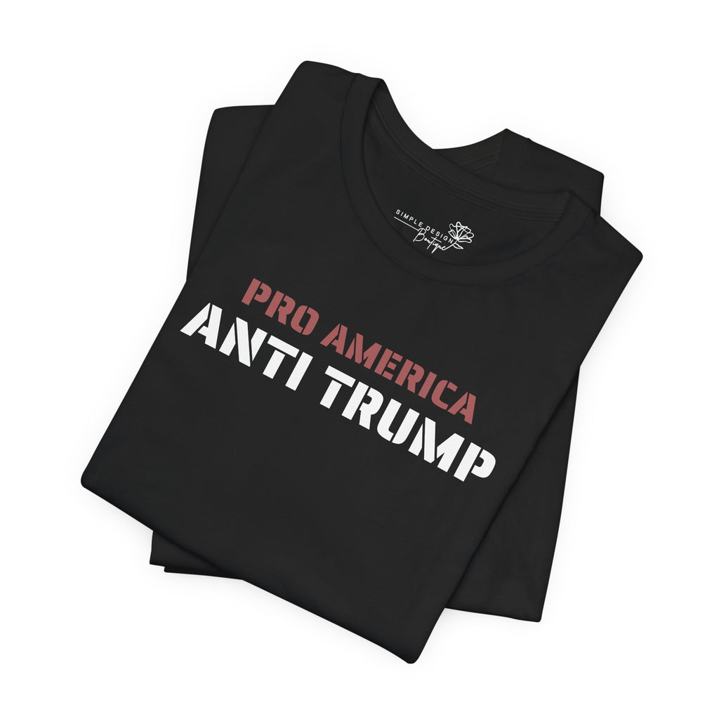 Pro America, Anti Trump — Patriotic Statement T-Shirt | 12 Colors