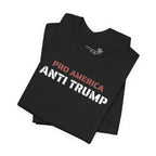 Pro America, Anti Trump — Patriotic Statement T-Shirt | 12 Colors