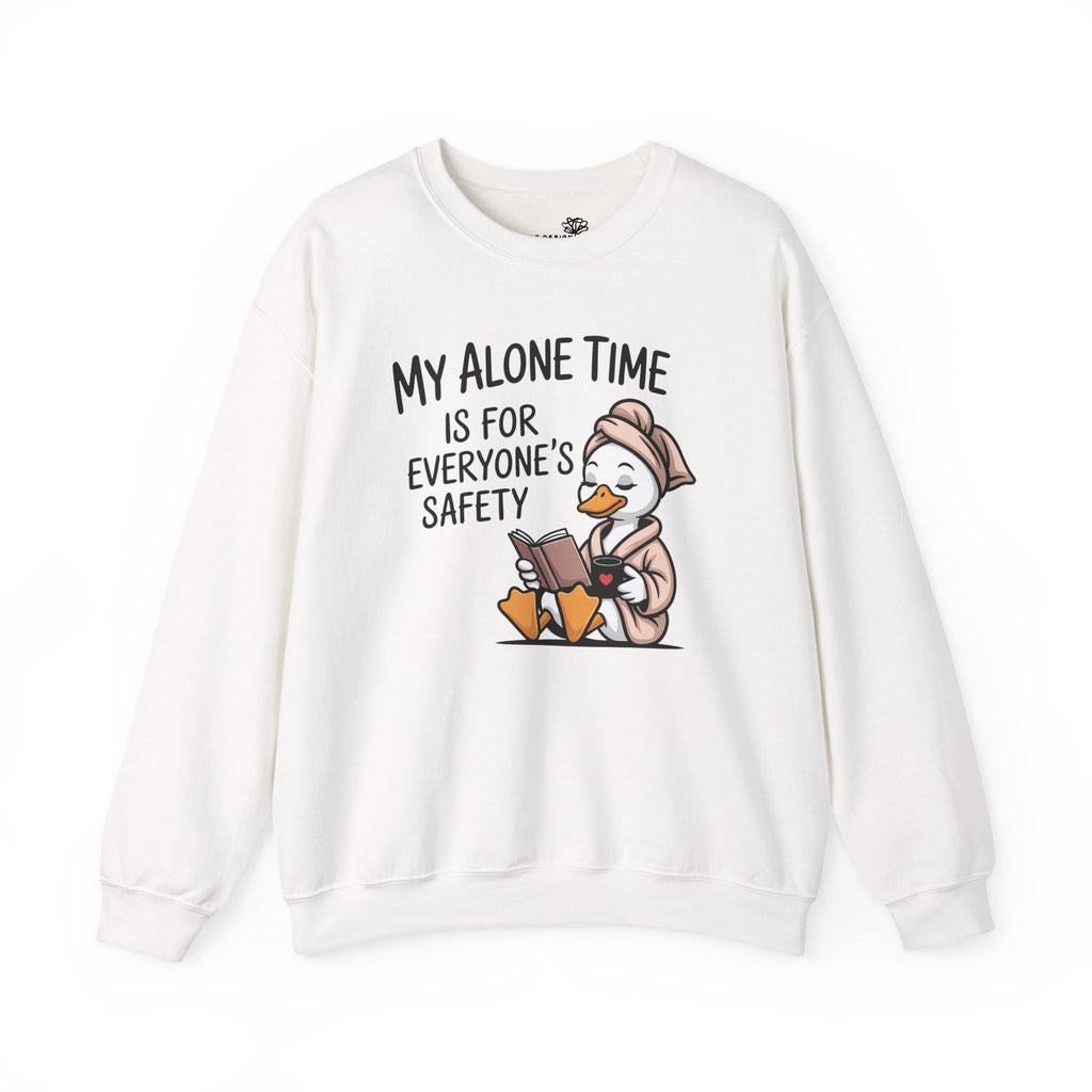 My Alone Time Is For Everyone's Safety Duck Sweatshirt — Funny Gift for Her