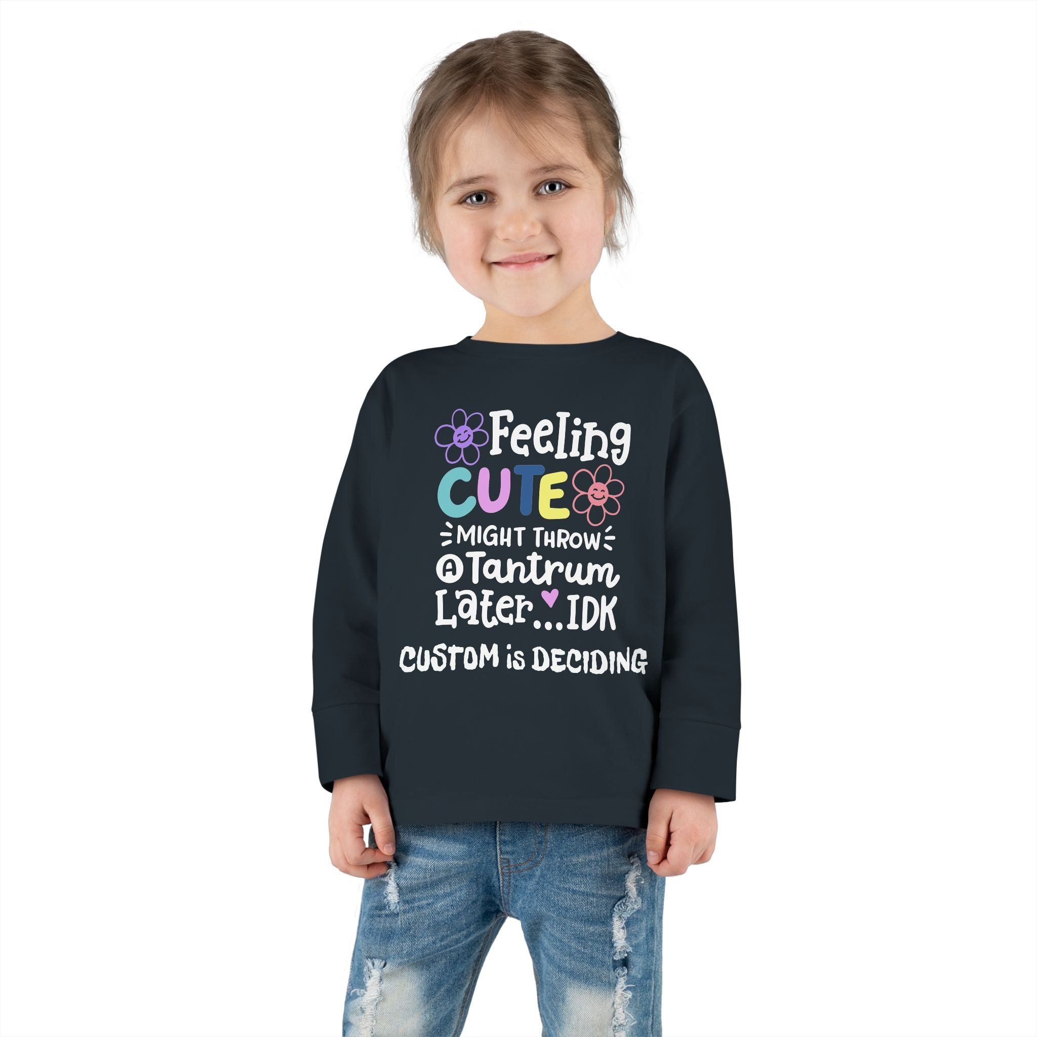Toddler Long Sleeve Tee — "Feeling Cute, Might Throw..." Customizable