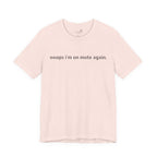 "Oops, I'm on Mute Again" Funny Work From Home T-Shirt