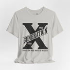 Generation X T-Shirt | Raised on Hose Water and Neglect