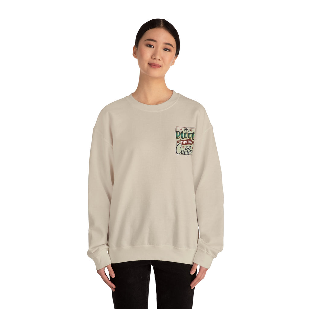 My Blood Type Is Coffee — Funny Women's Sweatshirt