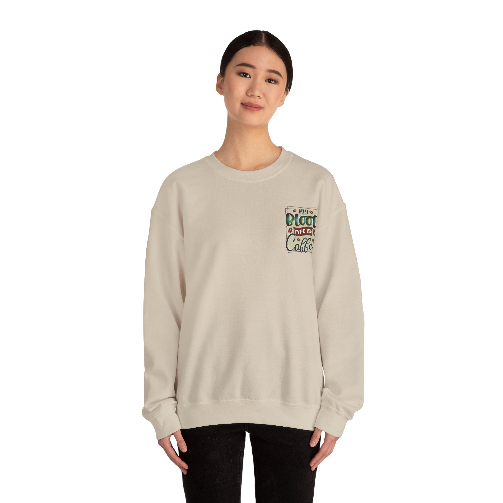 My Blood Type Is Coffee — Funny Women's Sweatshirt