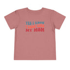 Yes I Know I Look Like My Mom — Funny Toddler Graphic Tee