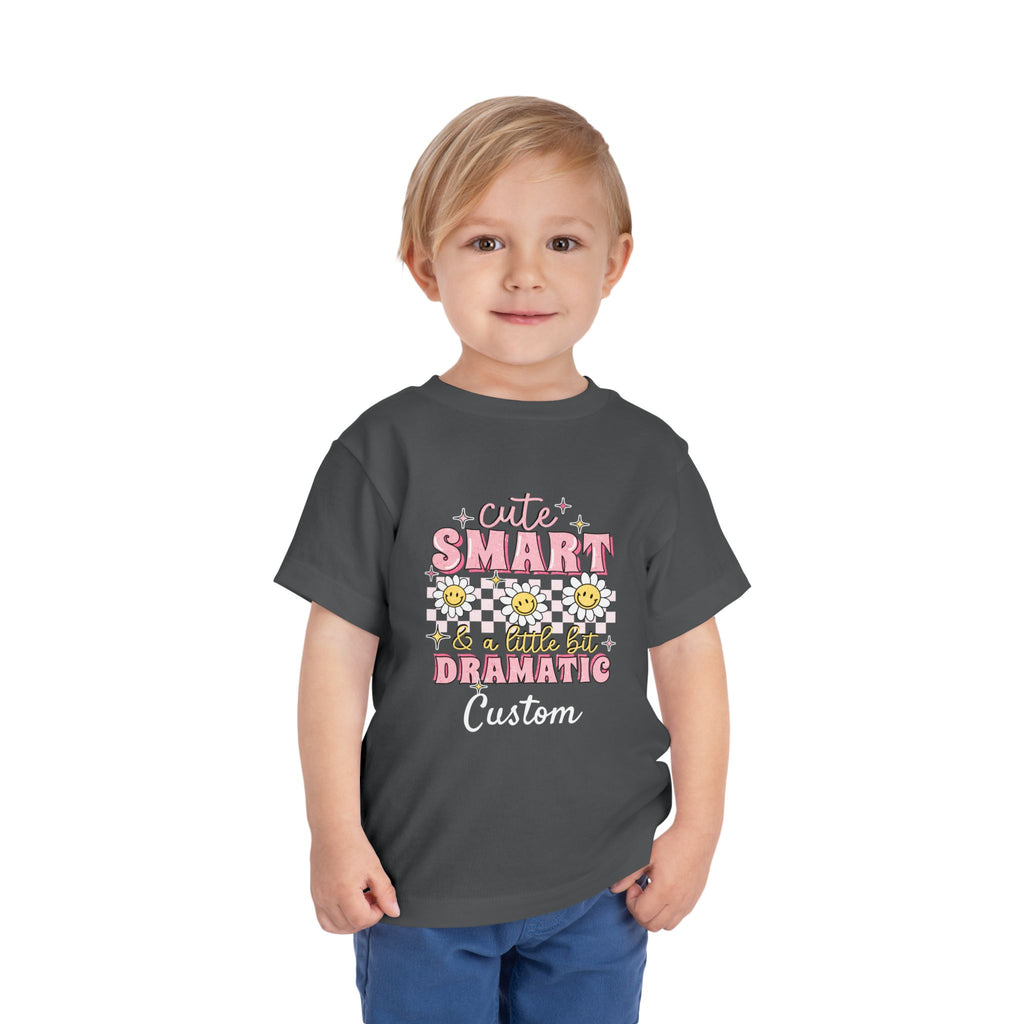 Cute, Smart & a Little Dramatic — Customizable Toddler Tee