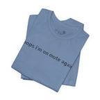 "Oops, I'm on Mute Again" Funny Work From Home T-Shirt