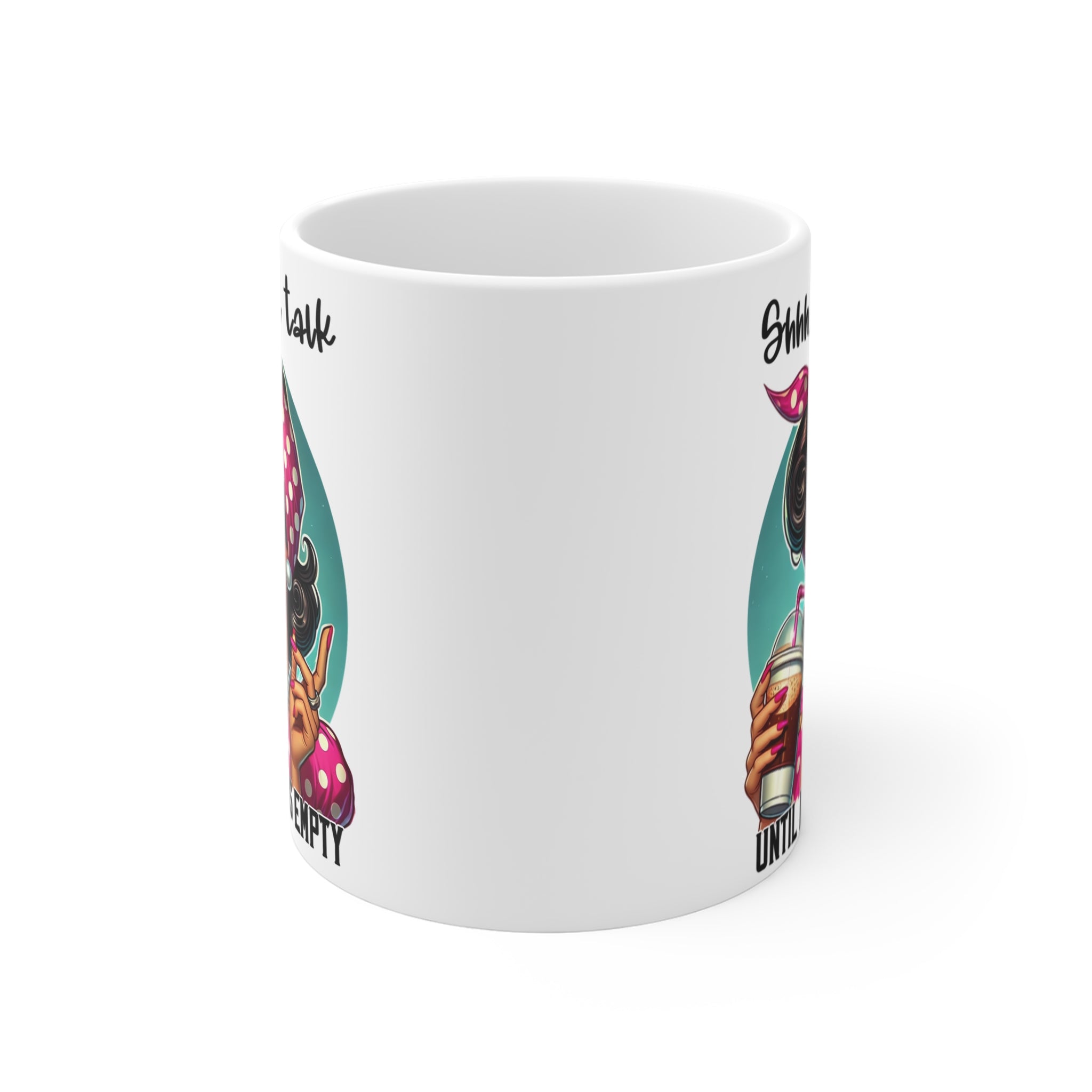 Shhh... Don't Talk Until My Cup Is Empty — Funny Retro Pin-Up Coffee Mug 11oz