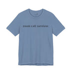Zoom Call Survivor Funny Work From Home T-Shirt