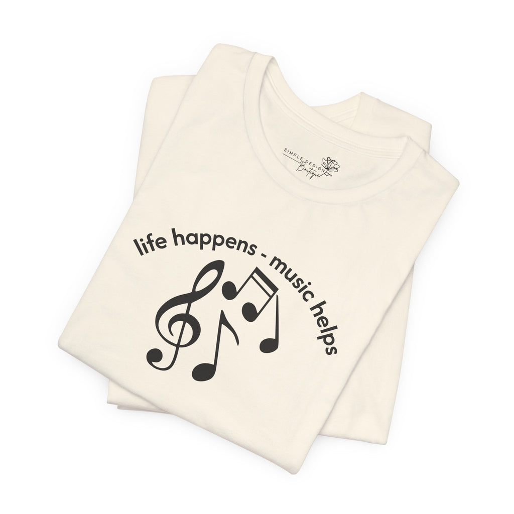 Music Therapy Tee — "life happens • music helps" Short Sleeve Shirt