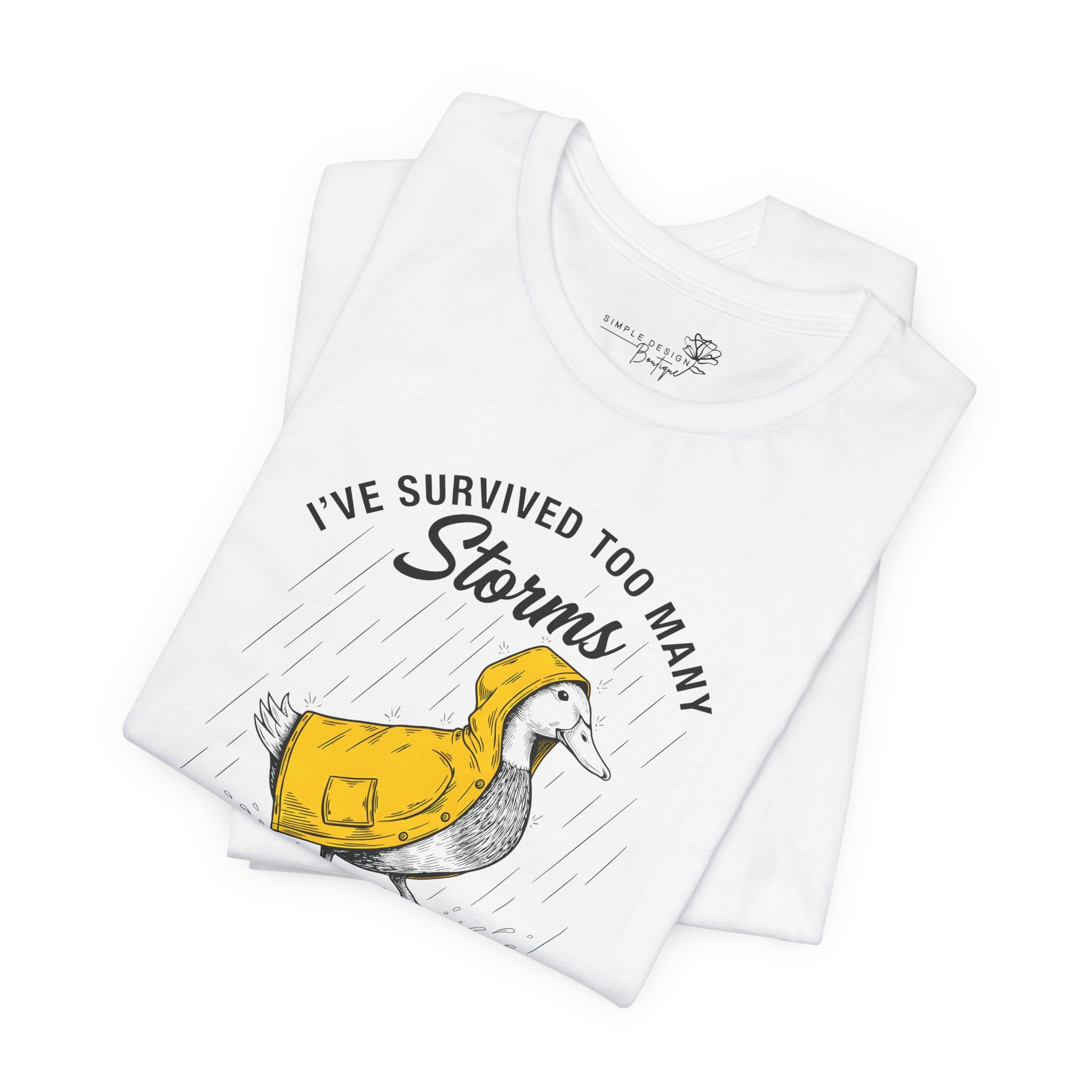 I've Survived Too Many Storms To Be Bothered By Raindrops Unisex T-Shirt - Print