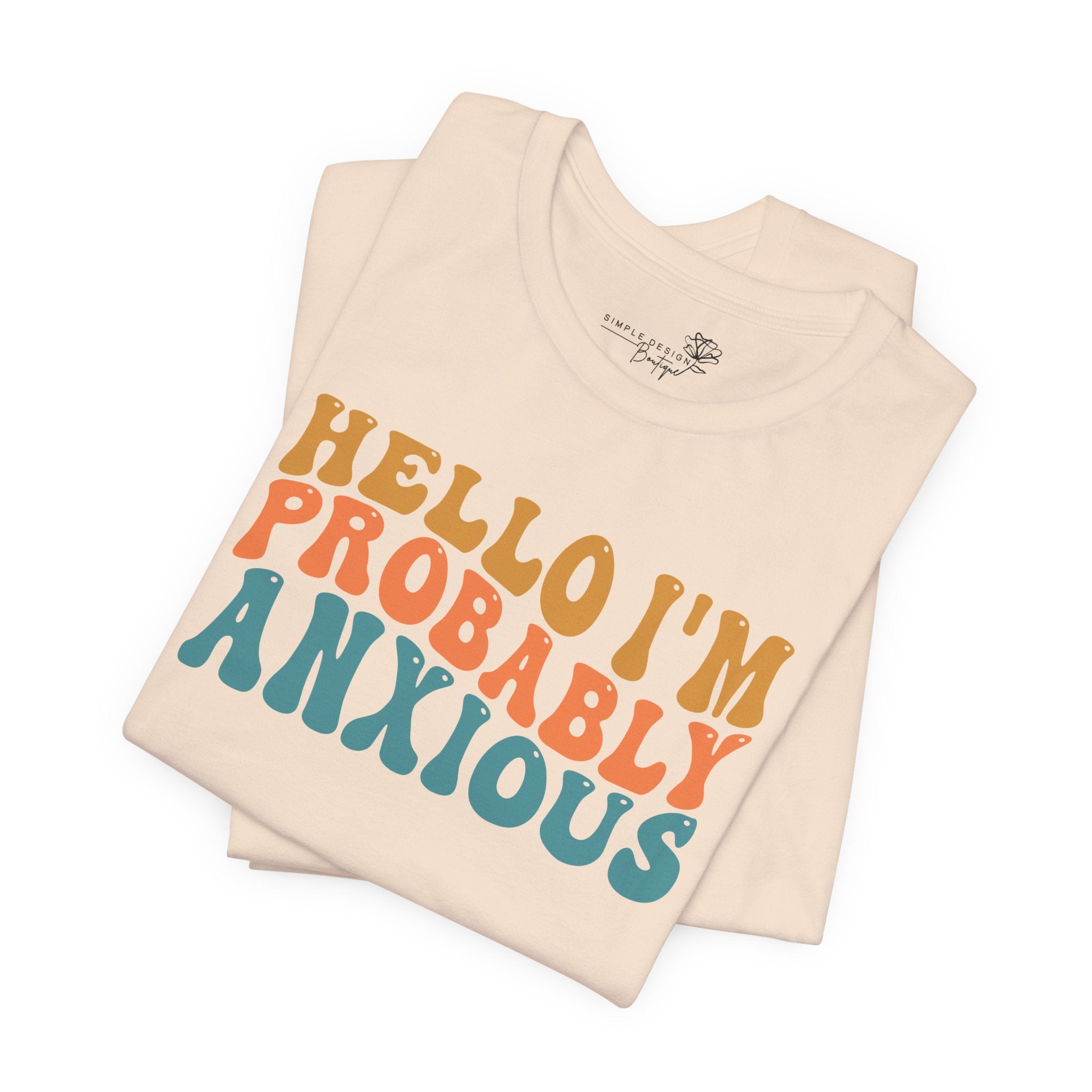 Hello I'm Probably Anxious — Funny Women's Graphic Tee