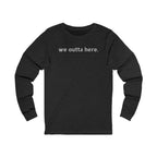 We Outta Here — Class of 2026 FRONT & BACK Long Sleeve T-Shirt
