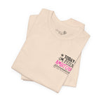 Today I Feel Ambitchous Unisex T-Shirt — Bold Funny Gift for Her