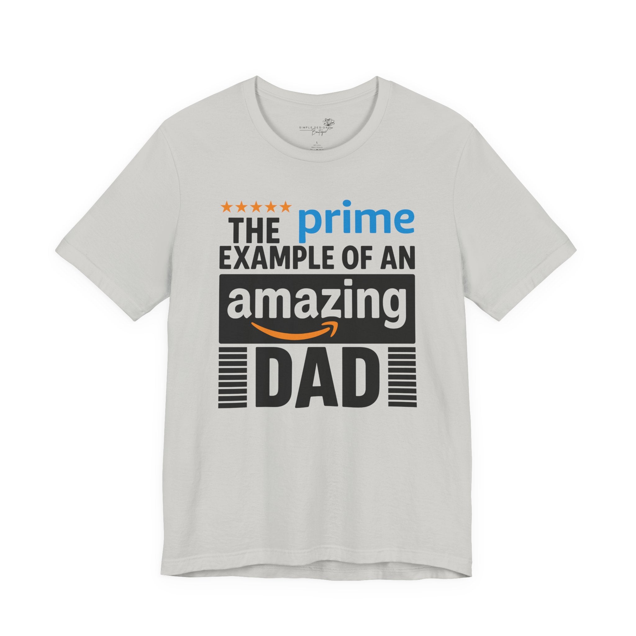 Prime Example of an Amazing Dad T-Shirt — Funny Father’s Day Gift Tee | S–3XL
