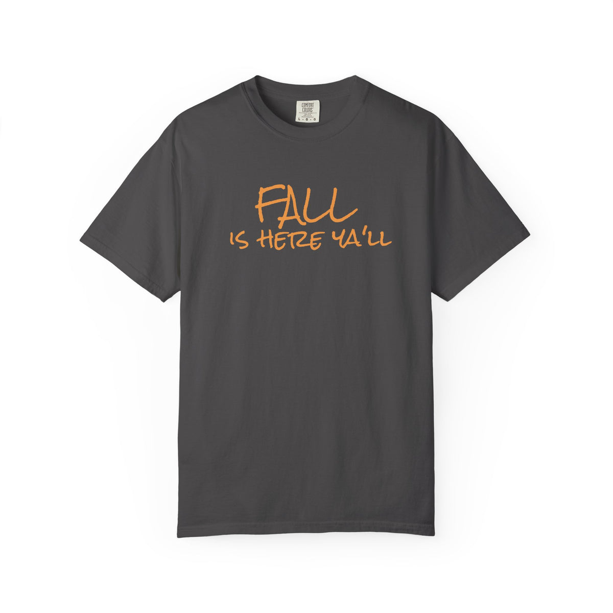 Fall Is Here Y'all Comfort Colors Unisex T-Shirt