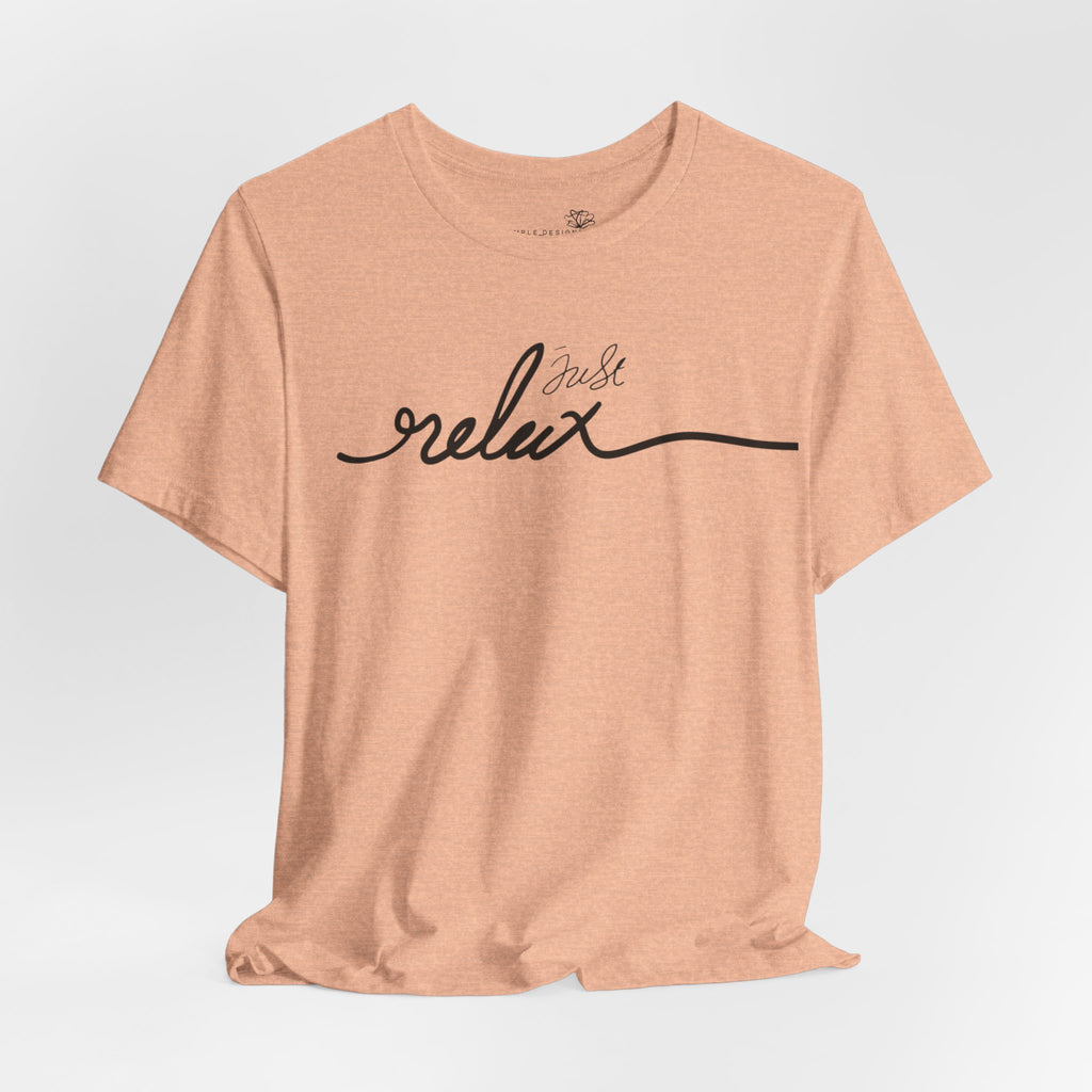 Just Relax Unisex T-Shirt - Print