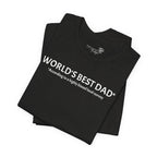 World’s Best Dad — According to a Highly Biased Local Survey | Father’s Day T-Shirt