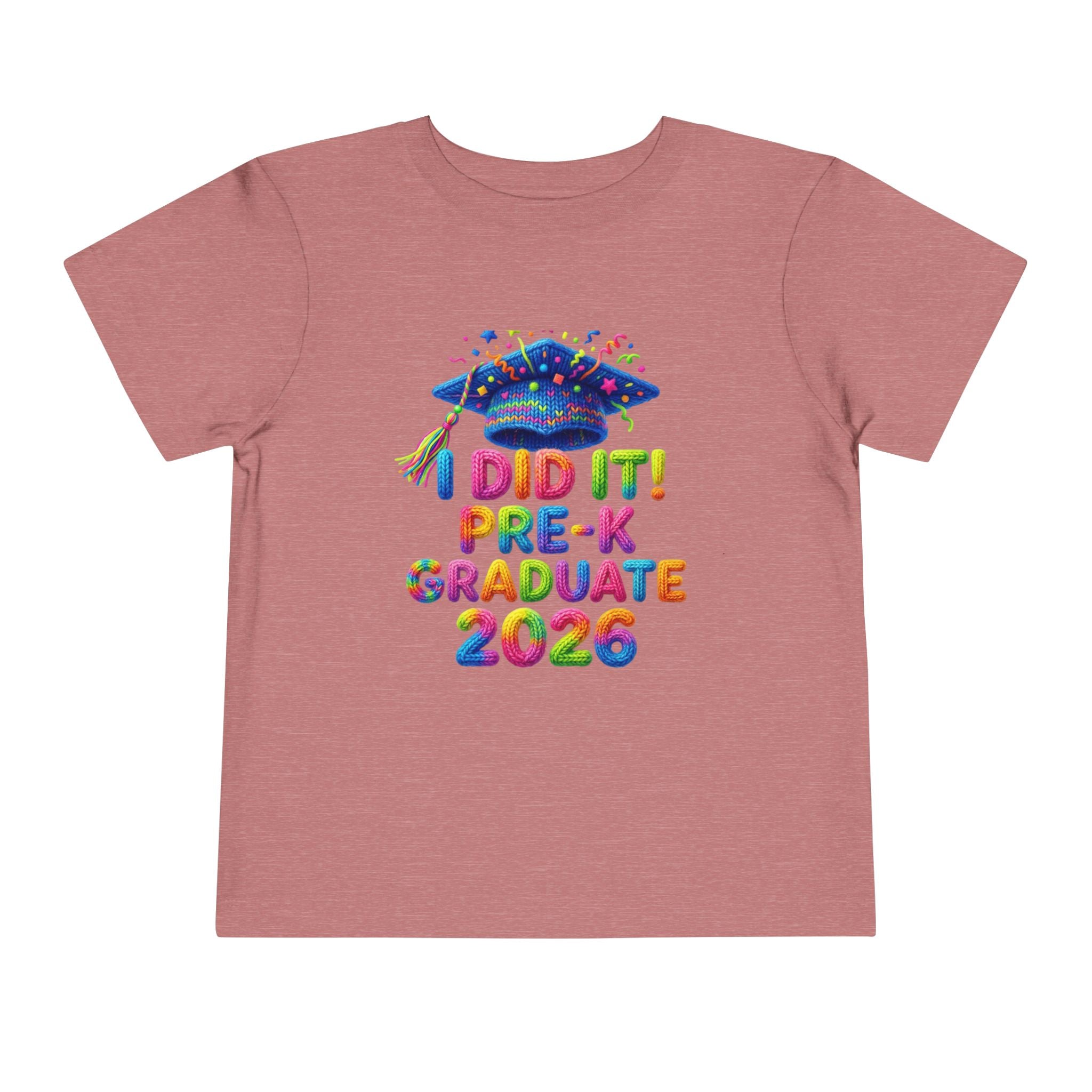 I Did It — Pre-K Graduate 2026 Toddler T-Shirt