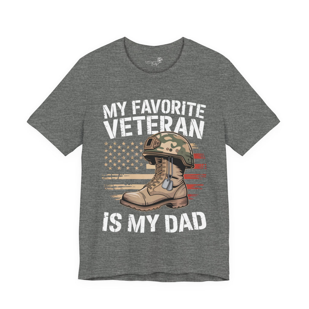My Favorite Veteran Is My Dad — Men's & Women's Patriotic Graphic Tee