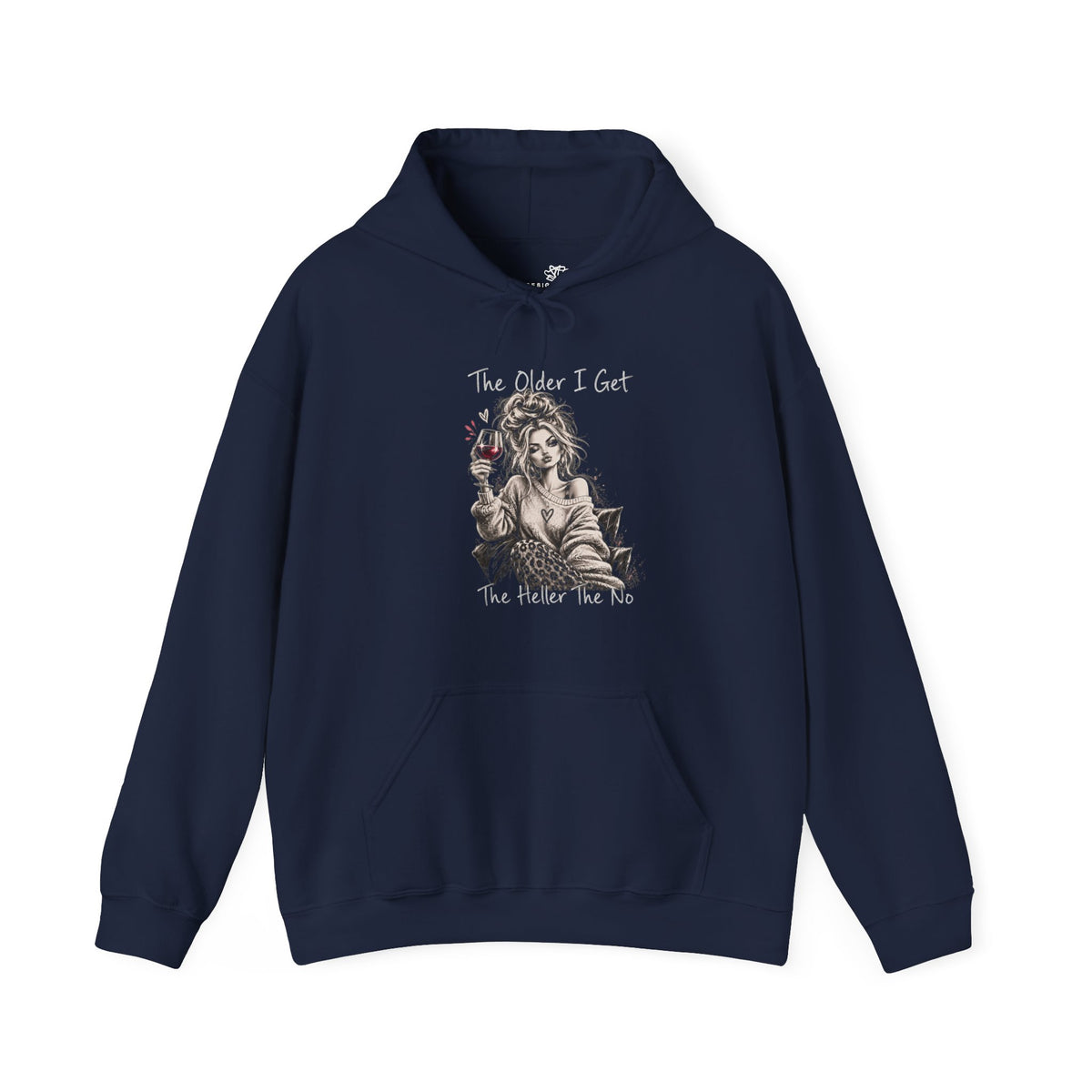 The Older I Get The Heller The No - Cozy Hoodie