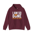 I Am So Done — Class of 2026 Graduation Hoodie