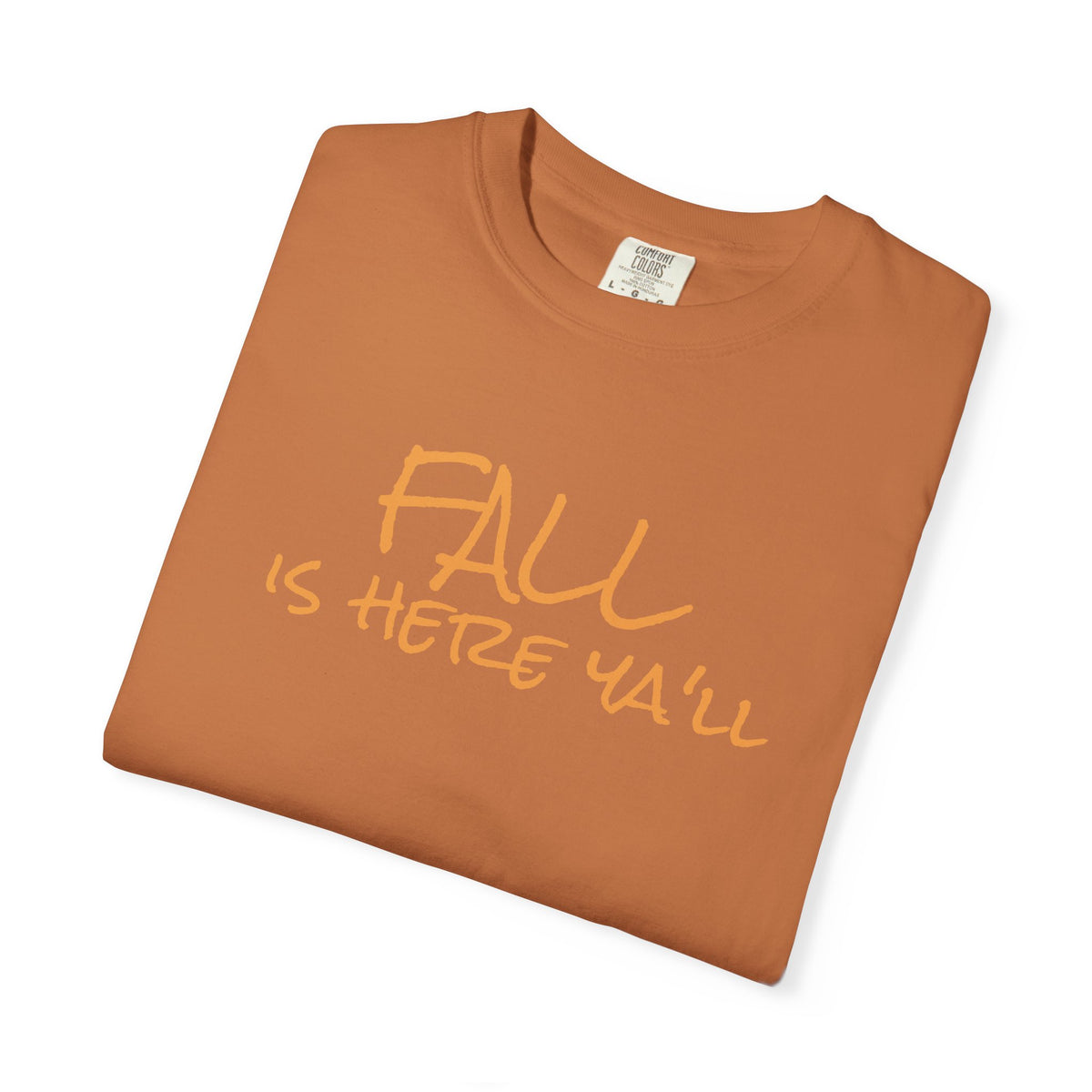 Fall Is Here Y'all Comfort Colors Unisex T-Shirt