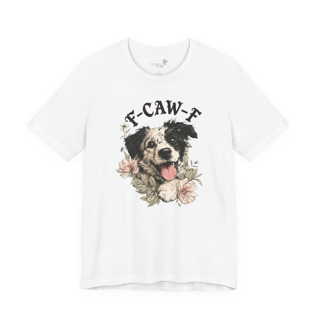 F-CAWF-F Humor Dog Unisex T-Shirt