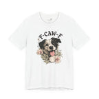 F-CAWF-F Humor Dog Unisex T-Shirt