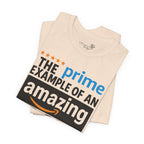 Prime Example of an Amazing Dad T-Shirt — Funny Father’s Day Gift Tee | S–3XL