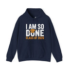 I Am So Done — Class of 2026 Graduation Hoodie