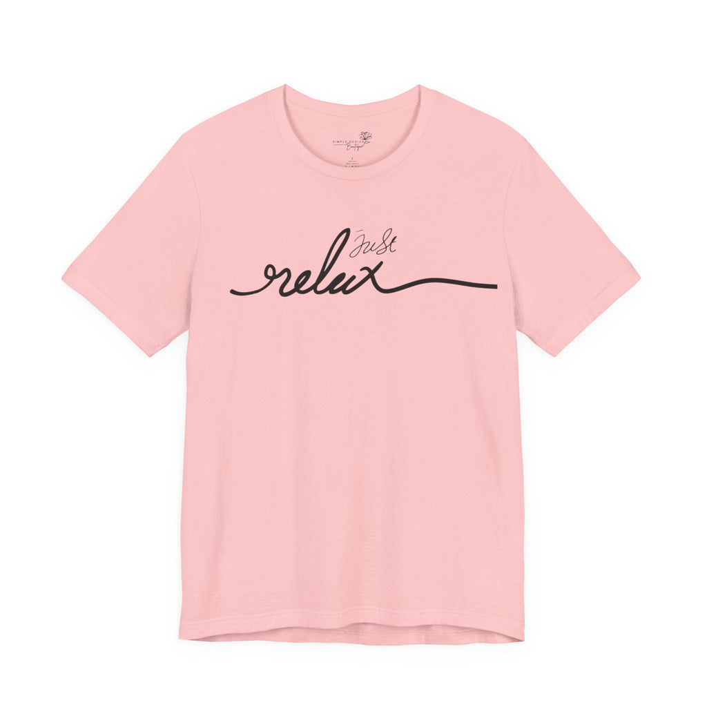Just Relax Unisex T-Shirt - Print