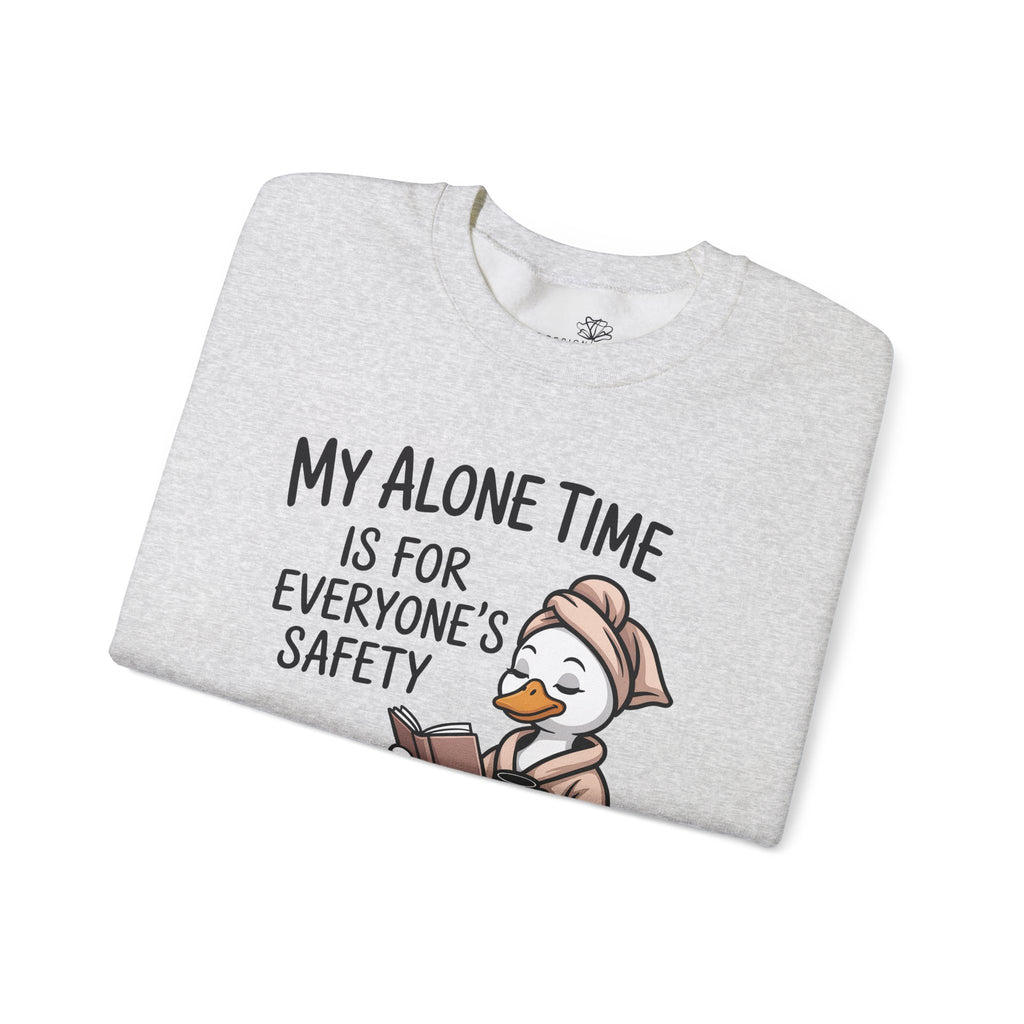 My Alone Time Is For Everyone's Safety Duck Sweatshirt — Funny Gift for Her