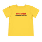 Preschool Done and Dusted — Toddler Graduation T-Shirt