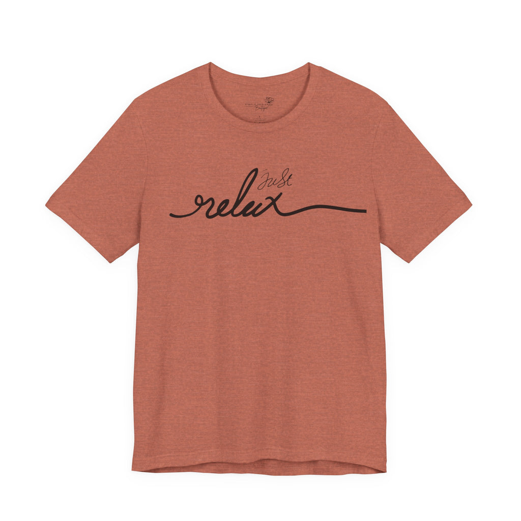 Just Relax Unisex T-Shirt - Print