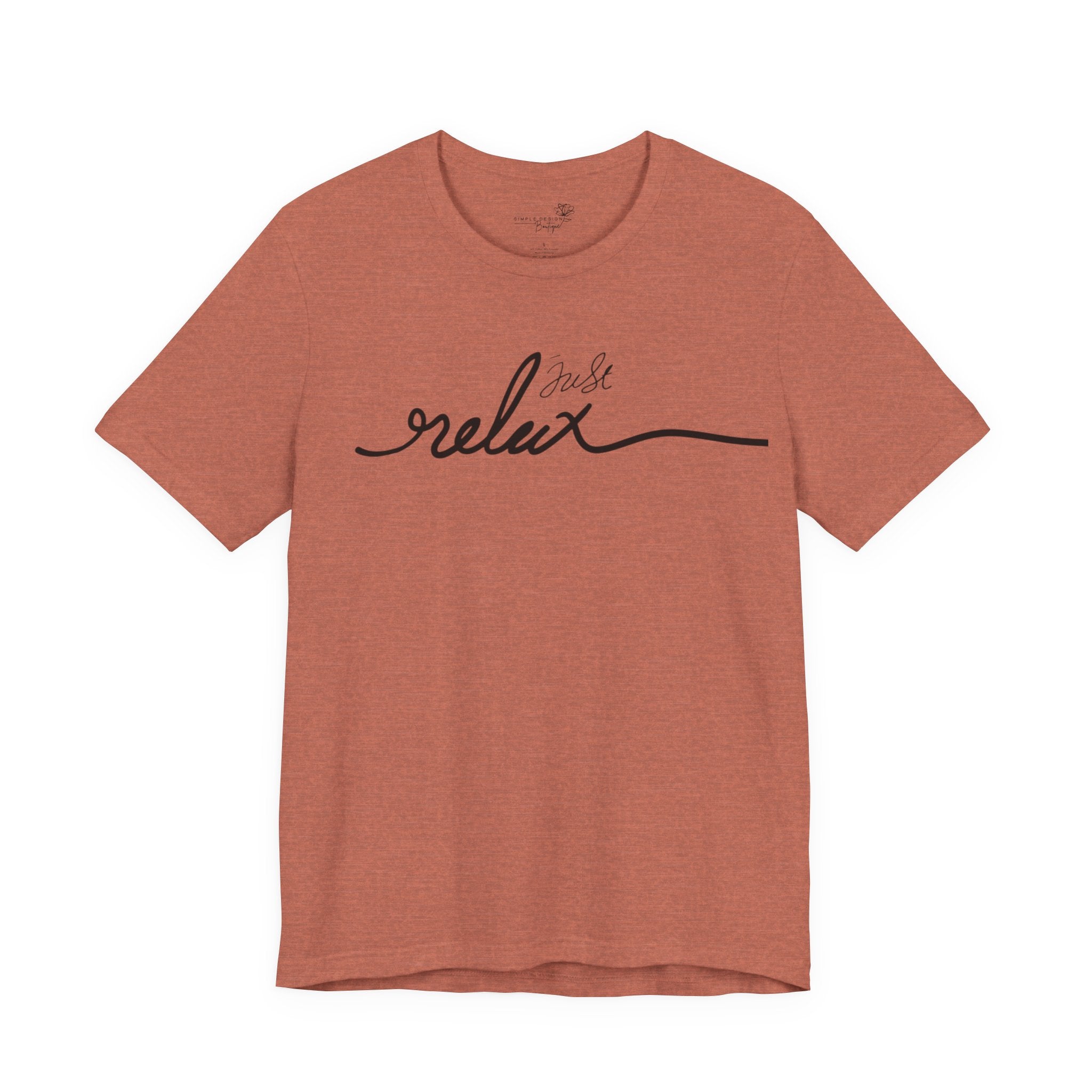 Just Relax Unisex T-Shirt - Print