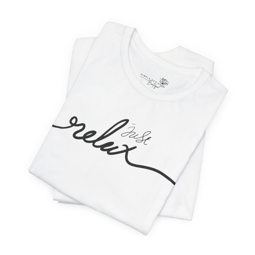 Just Relax Unisex T-Shirt - Print